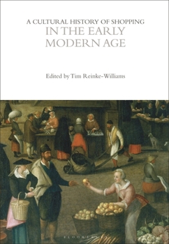 Hardcover A Cultural History of Shopping in the Early Modern Age Book