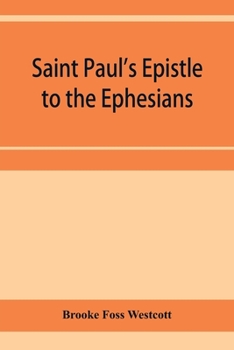 Paperback Saint Paul's Epistle to the Ephesians: The Greek text Book