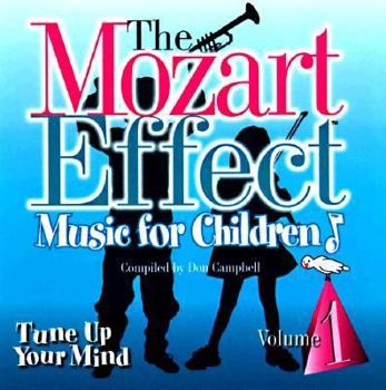 Paperback Mozart Effect Music for Children V.1: Tune Up Your Mind [With CD] Book
