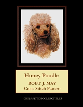 Paperback Honey Poodle: Robt. J. May cross stitch pattern [Large Print] Book