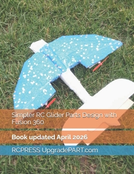 Paperback Simpler RC Glider Parts Design with Fusion 360 Book