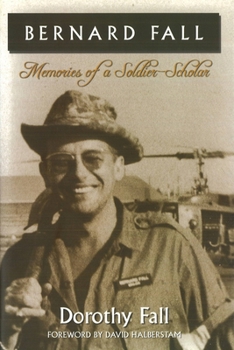 Hardcover Bernard Fall: Memories of a Soldier-Scholar Book
