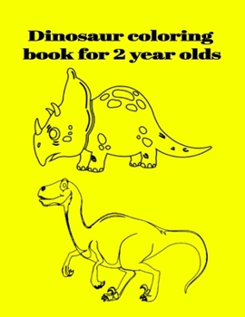 Paperback Dinosaur coloring book for 2 year olds Book