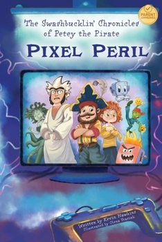 Paperback The Swashbucklin' Chronicles of Petey the Pirate book 2 - Pixel Peril Book