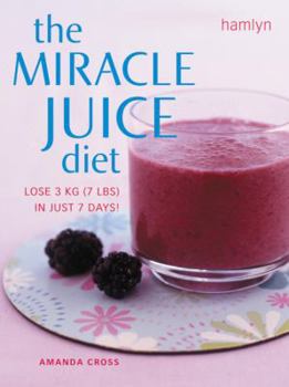 Paperback Miracle Juice Diet: Lose 3kg (7lbs) in Just 7 Days! Book