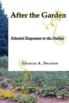 Paperback After the Garden: Selected Responses to the Psalms Book