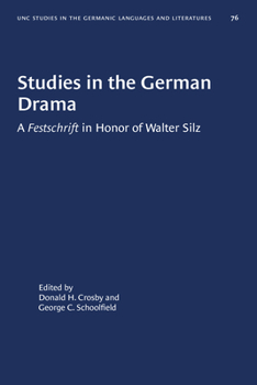 Studies in the German Drama: A Festschrift in Honor of Walter Silz