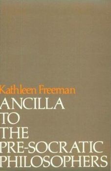 Paperback Ancilla to Pre-Socratic Philosophers: A Complete Translation of the Fragments in Diels, Fragmente Der Vorsokratiker Book