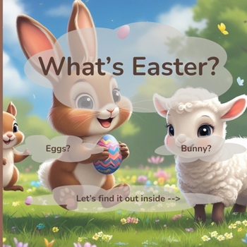 Paperback What's Easter?: A Fun and Sweet Story for Kids About the True Meaning of Easter Book