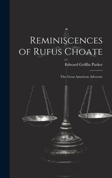 Hardcover Reminiscences of Rufus Choate: The Great American Advocate Book