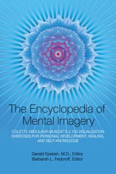 Paperback Encyclopedia of Mental Imagery: Colette Aboulker-Muscat's 2,100 Visualization Exercises for Personal Development, Healing, and Self-Knowledge Book