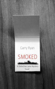 Smoked - Book #4 of the Detective Lane Series