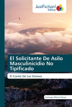 Paperback El Solicitante De Asilo Masculinicidio No Tipificado [Spanish] Book