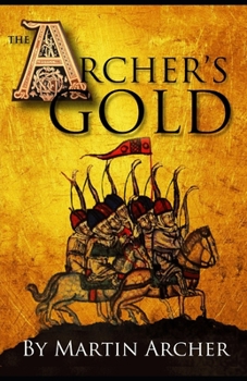 The Archer's Gold (The Company of English Archers, #7) - Book #7 of the Company of Archers
