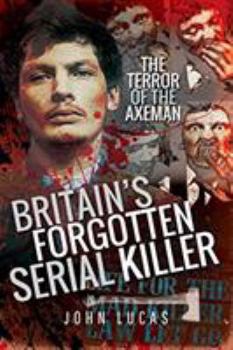 Paperback Britain's Forgotten Serial Killer: The Terror of the Axeman Book