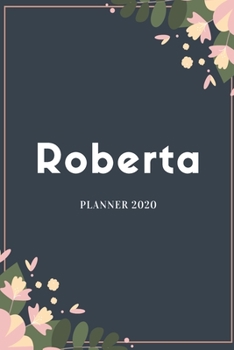 Roberta Planner 2020: Planner Settimanale con Calendario Mensile e Annuale I Date Importante I Osservazioni I Focus Mensile I Obietivi Mensiili e con ... I Per nuovo anno I A5 (Italian Edition)