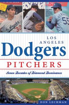 Paperback Los Angeles Dodgers Pitchers:: Seven Decades of Diamond Dominance Book