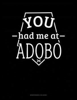 Paperback You Had Me at Adobo: Maintenance Log Book