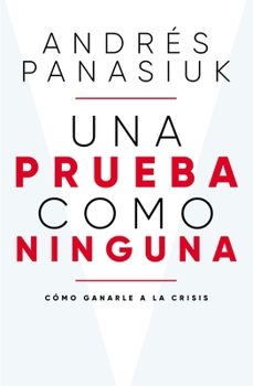 Paperback Una Prueba Como Ninguna: Cómo Ganarle a la Crisis [Spanish] Book
