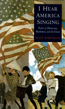 Paperback I Hear America Singing: Poems of Democracy, Manhattan, and the Future Book