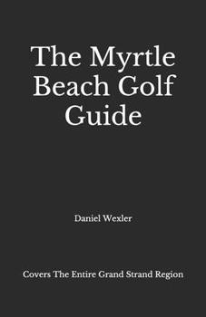 Paperback The Myrtle Beach Golf Guide Book