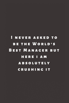 Paperback I never asked to be the World's Best Manager: Lined Journal, Lined Notebook, Gift ideas Notepad Book