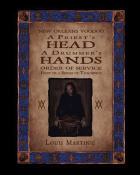 Paperback A Priest's Head, a Drummer's Hands: New Orleans Voodoo Order of Service Book