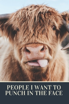 People I Want to Punch in the Face: Blank Lined Journal Coworker Notebook gift ideas for employees, Boss Workplace Stress Relief Managing Stress ... (Funny Gag Gifts For Guys, wife, Husband)