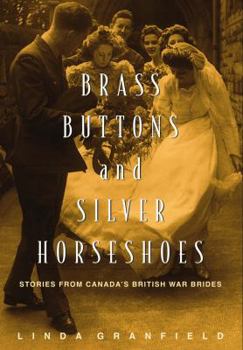 Paperback Brass Buttons and Silver Horseshoes: Stories from Canada's British War Brides Book
