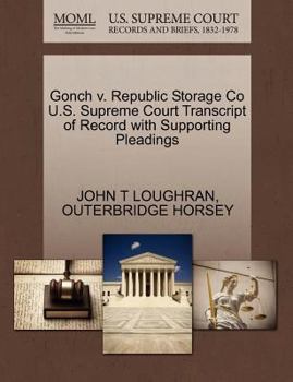 Paperback Gonch V. Republic Storage Co U.S. Supreme Court Transcript of Record with Supporting Pleadings Book