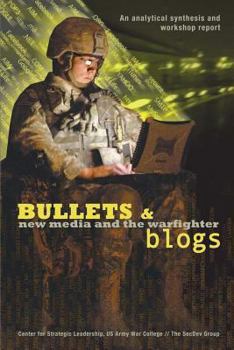 Paperback Bullets and Blogs: New Media and the Warfighter Book