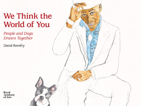 Hardcover We Think the World of You: People and Dogs Drawn Together Book