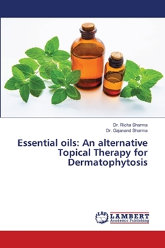 Paperback Essential oils: An alternative Topical Therapy for Dermatophytosis Book