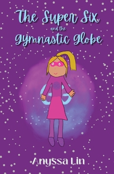 Paperback The Super Six and the Gymnastic Globe Book