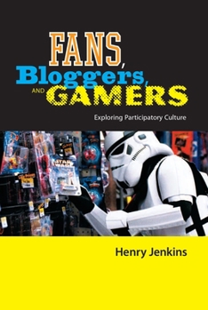 Paperback Fans, Bloggers, and Gamers: Exploring Participatory Culture Book