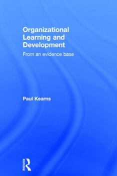 Hardcover Organizational Learning and Development: From an Evidence Base Book
