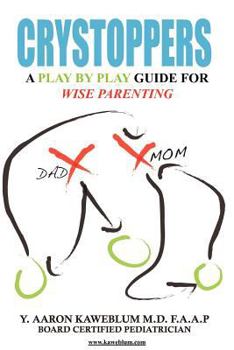 Paperback Crystoppers: A Play by Play Guide Book for Wise Parenting Book