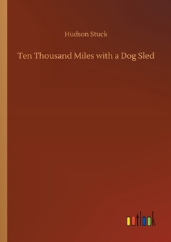 Paperback Ten Thousand Miles with a Dog Sled Book