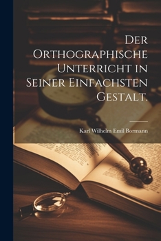 Paperback Der orthographische Unterricht in seiner einfachsten Gestalt. [German] Book