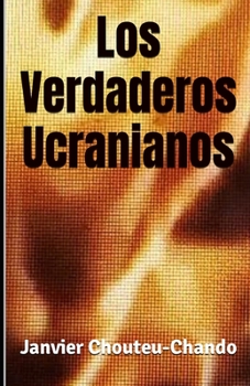 Paperback Los Verdaderos Ucranianos [Spanish] Book