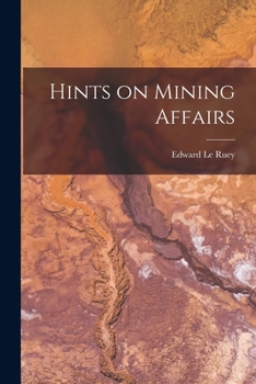 Paperback Hints on Mining Affairs [microform] Book