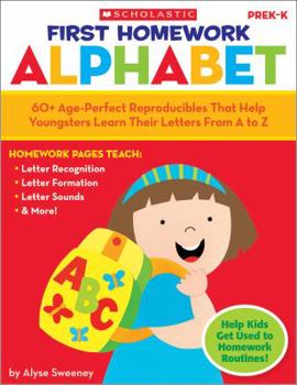 Paperback First Homework: Alphabet, PreK-K: 60+ Age-Perfect Reproducibles That Help Youngsters Learn Their Letters from A to Z Book