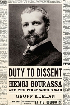 Paperback Duty to Dissent: Henri Bourassa and the First World War Book