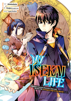 Paperback My Isekai Life 06: I Gained a Second Character Class and Became the Strongest Sage in the World! Book