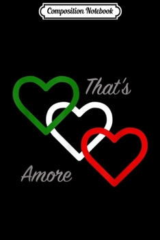 Composition Notebook: That's Amore Fun Italian Lovers  Journal/Notebook Blank Lined Ruled 6x9 100 Pages