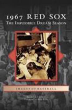 Hardcover 1967 Red Sox: The Impossible Dream Season Book