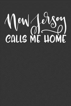 Paperback New Jersey Calls Me Home: 6x9 120 Page United State Travel Planning Journal Book