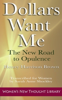 Paperback Dollars Want Me: The New Road to Opulence for Women Book
