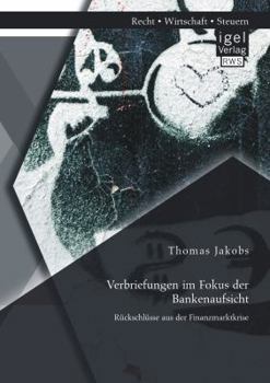 Paperback Verbriefungen im Fokus der Bankenaufsicht: Rückschlüsse aus der Finanzmarktkrise [German] Book