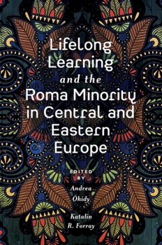 Hardcover Lifelong Learning and the Roma Minority in Central and Eastern Europe Book